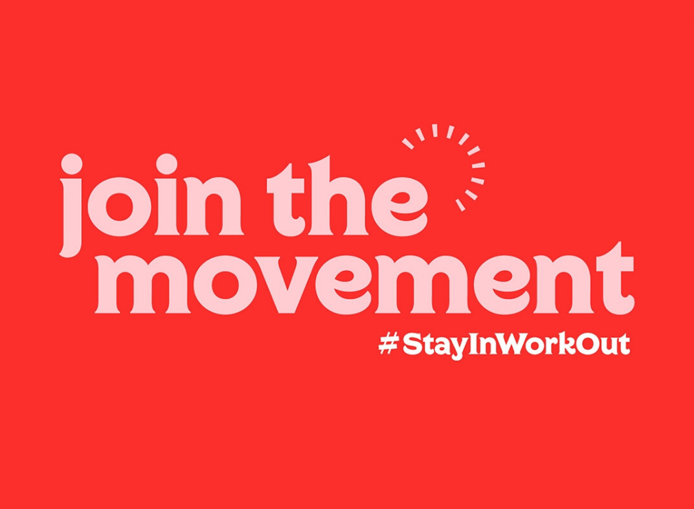 Join the Movement. Stay in, work out.